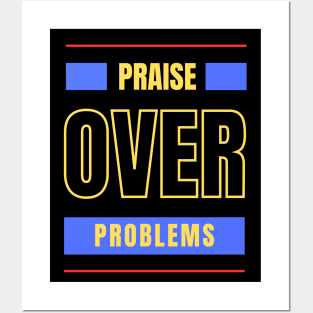 Praise Over Problems | Christian Posters and Art